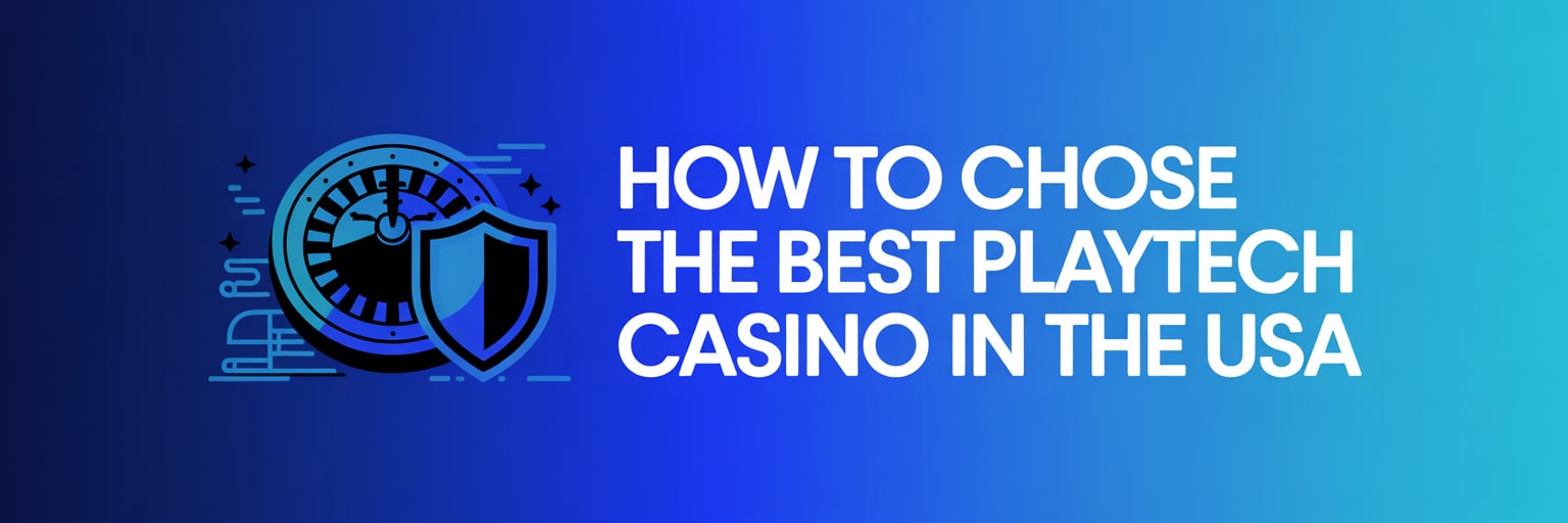 How to Choose the Best Playtech Casino in the USA